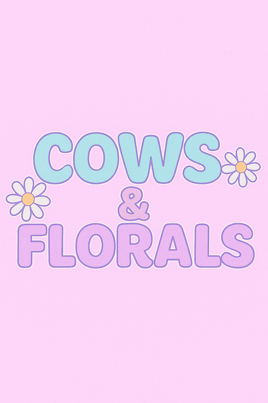 COWS & FLORALS