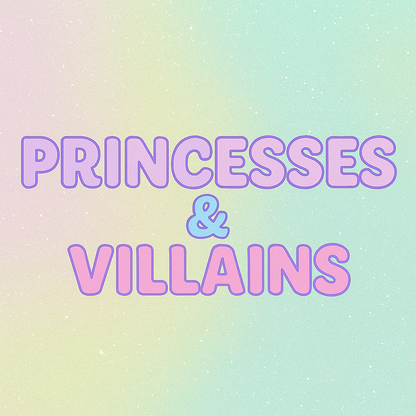 PRINCESS & VILLAINS
